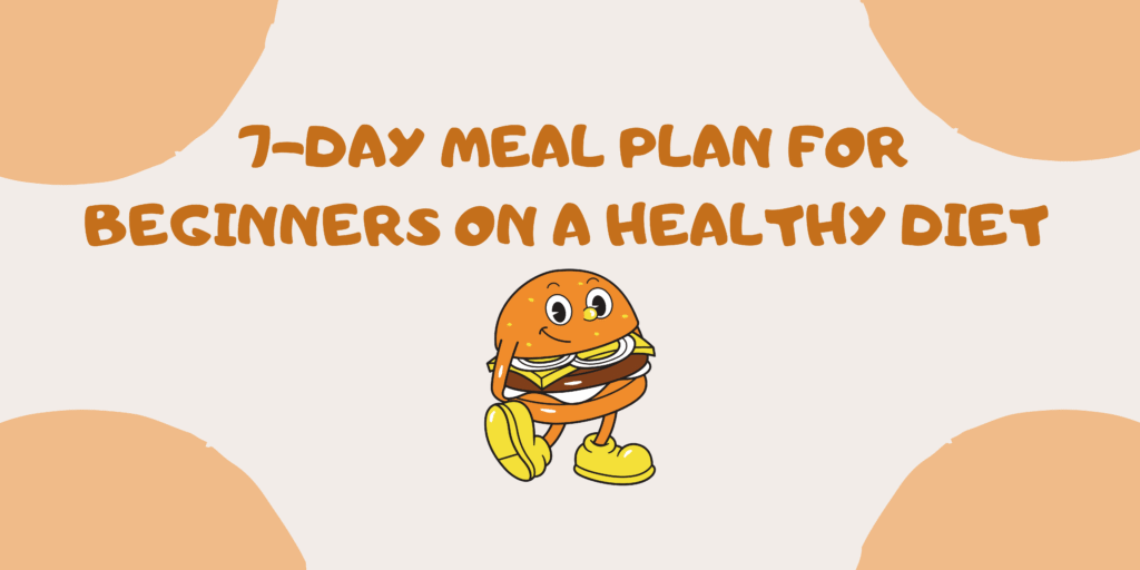 7-Day Meal Plan for Beginners on a Healthy Diet